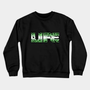 Life Crewneck Sweatshirt